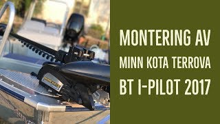 Montering av Minn Kota Terrova BT Ipilot 2017 på Linder Sportsman 455 max [upl. by Nahamas649]