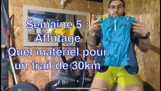 Le matériel pour un Trail de 30km Journal dentrainement Trail [upl. by Enait]