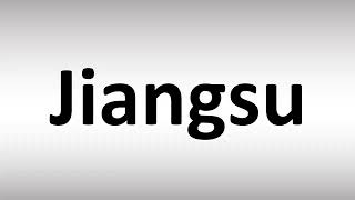 How to Pronounce Jiangsu [upl. by Eisele]