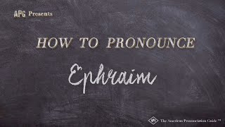 How to Pronounce Ephraim Real Life Examples [upl. by Alokin688]