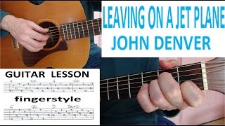 LEAVING ON A JET PLANE  JOHN DENVER fingerstyle GUITAR LESSON [upl. by Akinwahs]