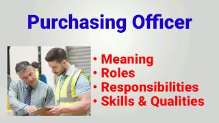 Purchasing officer job description  purchasing officer roles responsibilities qualities work skills [upl. by Broeker246]