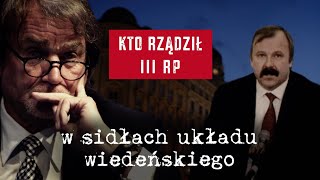 Kto rządził III RP W sidłach układu wiedeńskiego [upl. by Ahsenahs]