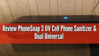 Review PhoneSoap 3 UV Cell Phone Sanitizer amp Dual Universal Cell Phone Charger Box  Patented amp Clin [upl. by Harod]