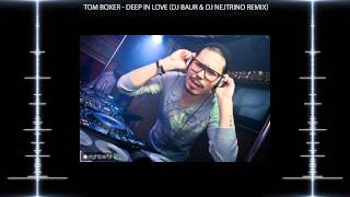 Tom Boxer Deep In Love DJ Baur amp DJ Nejtrino Remix wwwbaurpdjru [upl. by Curhan]