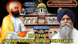 Giani Pinderpal Singh Ji  Shaheedi Katha Gurdwara Sis Ganj Sahib Delhi LIVE [upl. by Carole620]