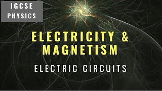 IGCSE Physics Revision Syllabus 43  Electric Circuits [upl. by Hope]