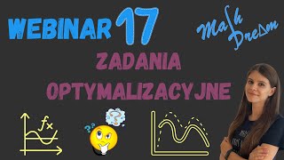 Zadania optymalizacyjne Webinar nr 17 poziom rozszerzony [upl. by Nedia]