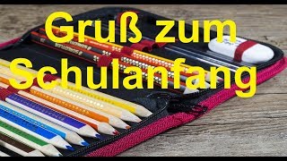 Erster Schultag Sprüche Gruß Schulanfang erster Schultag Gruß Grüße Whatsapp Videogruß Schulbeginn [upl. by Nonnaehr]