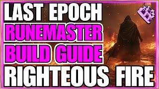 Last Epoch Fire Aura Disintegrate Runemaster Endgame Build Guide LEs RIGHTEOUS FIRE [upl. by Milah]