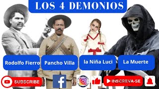 LOS 4 DEMONIOS RODOLFO FIERRO PANCHO VILLA LA NIÑA LUCÍ LA MUERTE 2024 [upl. by Merdith]