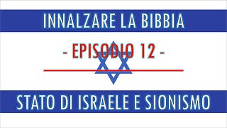 ISRAELE E SIONISMO COSA DICE LA BIBBIA [upl. by Oel]