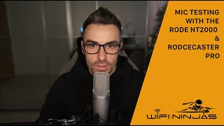 WN Video 014  Mic Testing the Rode NT2000 amp Rodecaster Pro [upl. by Yemar970]