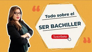 ¿Qué es el EXAMEN SER BACHILLER  Entérate de todo AQUÍ 😀 [upl. by Euginimod928]