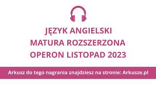 Matura Operon 2023 język angielski rozszerzony nagranie [upl. by Garin]