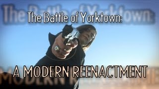 The Battle of Yorktown A Modern Reenactment [upl. by Hilliard]