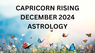 CAPRICORN RISING DECEMBER ASTROLOGY 2024 [upl. by Relyuhcs]