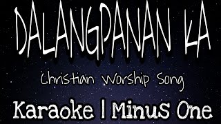 DALANGPANAN  Karaoke Version [upl. by Ettenajna]