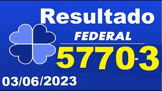 Resultado da Loteria Federal extração 57703 Sorteio Dia 03062023 [upl. by Adehsor]