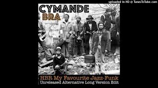 Cymande  Bra  HBR My Favourite Disco Edit Mix [upl. by Sivram119]