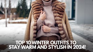 Top 10 Winter Outfits to Stay Warm and Stylish in 2024 [upl. by Annayehc165]