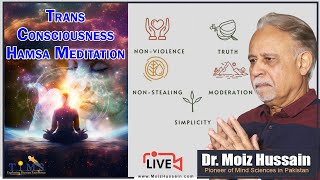 Hamsa Meditation and Trans Consciousness  DrMoiz Hussain Live [upl. by Kriste]