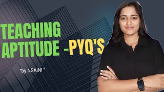 Teaching Aptitude PYQs BY NSAINI [upl. by Ociram]