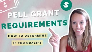 Pell Grant Requirements How To Determine If You Qualify [upl. by Kim772]