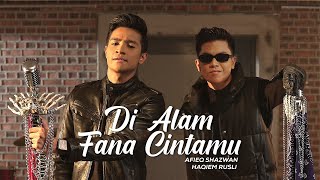 Afieq Shazwan amp Haqiem Rusli  Di Alam Fana Cintamu Official Music Video [upl. by Sender]