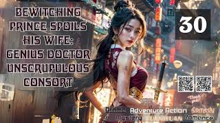 Bewitching Prince Spoils His Wife Genius Doctor Unscrupulous Consort Episode 30 Audio Passion Pa [upl. by Parhe]