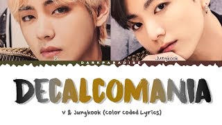 Jungkook amp V  Decalcomania Demo Color Coded Lyrics [upl. by Rohn781]