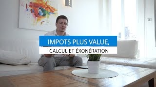 Impôts sur plus value immobilière calcul et exonération [upl. by Stoughton796]