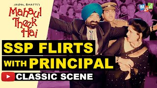 SSP Jaspal Bhatti flirts with School Principal  Classic Scene  Mahaul Theek Hai [upl. by Anaerdna]