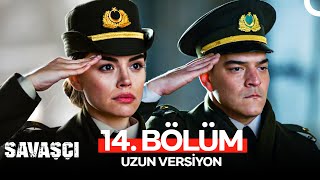 Savaşçı 14 Bölüm  Uzun Versiyon [upl. by Enirroc]