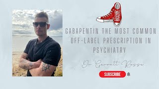 GabapentinNeurontin The Most Common offLabel Prescription in Psychiatry [upl. by Bonina]