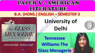 Paper 5 American Literature DU SEM 3 English Honors Tennessee WilliamsThe Glass Menagerie MEG 17 [upl. by Jaal646]