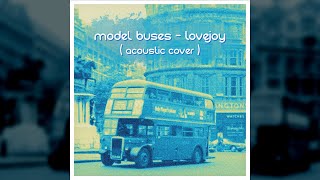 Model Buses  Lovejoy Acoustic Cover [upl. by Nilrah562]