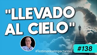 El Testimonio Más Detallado del Cielo ¡ASOMBROSO 🤯 Testimonio Impactante 138 [upl. by Lowndes92]