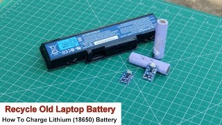 How To Charge Lithium 18650 Battery  Recycle Old Laptop Battery  Get 18650 Battery For Free [upl. by Shaine971]