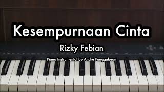 Kesempurnaan Cinta  Rizky Febian  Piano Karaoke by Andre Panggabean [upl. by Gnirol]