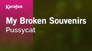 My Broken Souvenirs  Pussycat  Karaoke Version  KaraFun [upl. by Cosma470]