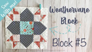 Sew With Me  Weathervane Quilt Block  Block 5 [upl. by Burdelle845]