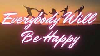 Everybody Will Be Happy by Murrell Ewing [upl. by Eilrak]