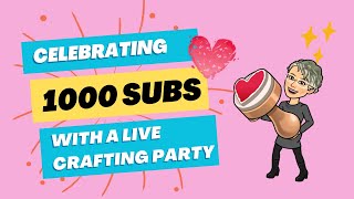 Celebrating 1K Subscribers Crafty Party with Speca guests [upl. by Truitt932]