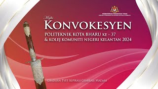 KONVOKESYEN POLITEKNIK KOTA BHARU KE 37 DAN KOLEJ KOMUNITI KELANTAN JABATAN KEJURUTERAAN AWAM [upl. by Egnalos201]