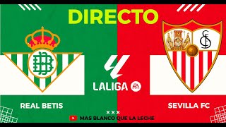 REAL BETIS vs SEVILLA FC  EN DIRECTO COMENTANDO EL DERBI  LA LIGA 202324 EN VIVO [upl. by Thalassa436]