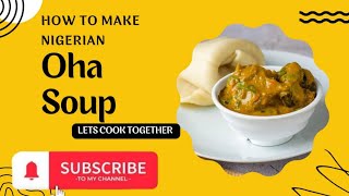 OHA SOUP How to make Nigerian Oha Soup with Cocoyam [upl. by Simdars]