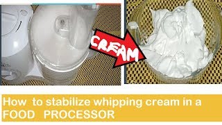 How to Stabilize whipped cream in Food Processor  बेकरी जैसी क्रीम कैसे बनायें [upl. by Einnus833]