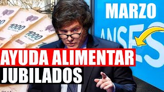 💳Marzo Ayuda Alimentaria para Jubilados y el Mejor Aumento para Jubilados y Pensionados ANSES 2024 [upl. by Nedry]