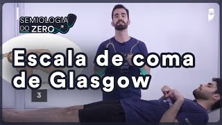 Escala de coma de glasgow  Semiologia do ZERO [upl. by Foss172]